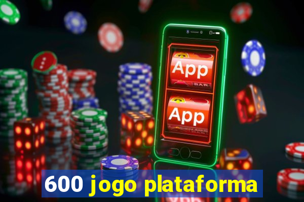 600 jogo plataforma